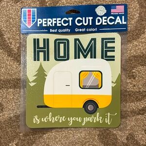 Home is where you park it Decal
